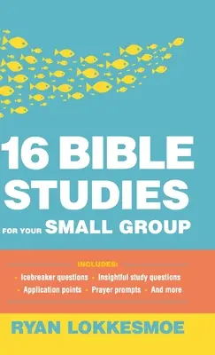 16 études bibliques pour votre petit groupe - 16 Bible Studies for Your Small Group