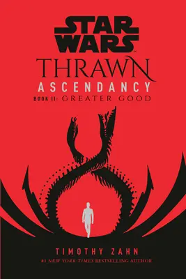 La Guerre des étoiles : L'Ascendance de Thrawn (Livre II : Le plus grand bien) - Star Wars: Thrawn Ascendancy (Book II: Greater Good)