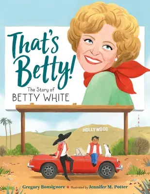 C'est Betty ! L'histoire de Betty White - That's Betty!: The Story of Betty White