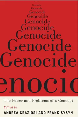 Le génocide : Le pouvoir et les problèmes d'un concept - Genocide: The Power and Problems of a Concept