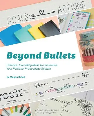 Beyond Bullets : Des idées de journalisme créatif pour personnaliser votre système de productivité personnelle - Beyond Bullets: Creative Journaling Ideas to Customize Your Personal Productivity System