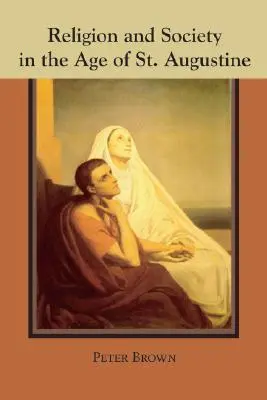 Religion et société à l'époque de saint Augustin - Religion and Society in the Age of St. Augustine