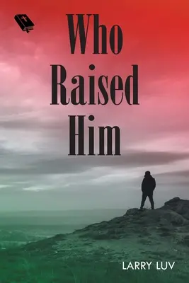 Qui l'a élevé - Who Raised Him