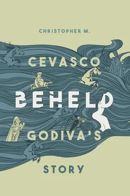 Beheld : L'histoire de Godiva - Beheld: Godiva's Story