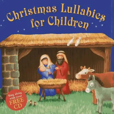 Les berceuses de Noël pour les enfants : Chantez avec votre CD gratuit - Christmas Lullabies for Children: Sing Along with Your Free CD