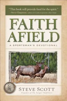 Faith Afield : Une dévotion pour les sportifs - Faith Afield: A Sportsman's Devotional
