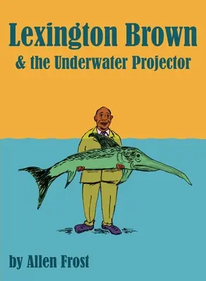 Lexington Brown et le projecteur d'étang - Lexington Brown and The Pond Projector