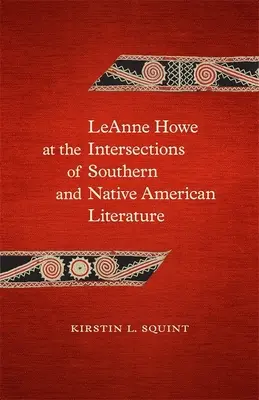 Leanne Howe à l'intersection des littératures sudiste et amérindienne - Leanne Howe at the Intersections of Southern and Native American Literature