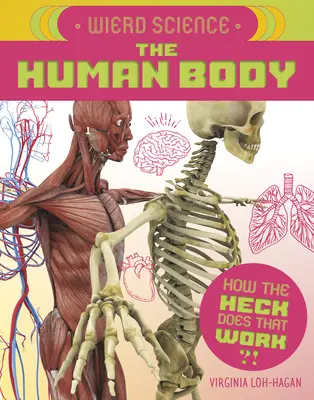 Science étrange : Le corps humain - Weird Science: The Human Body