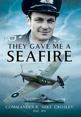 Ils m'ont donné un feu de mer - They Gave Me a Seafire