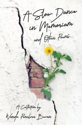 A Slow Dance in Memoriam et autres poèmes : Un recueil - A Slow Dance in Memoriam and Other Poems: A Collection