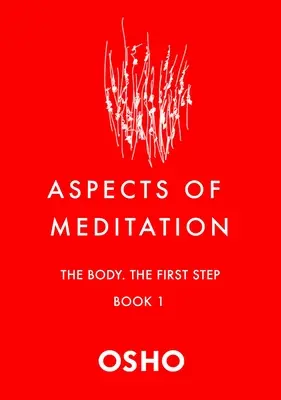 Aspects de la méditation Livre 1 : Le corps, le premier pas - Aspects of Meditation Book 1: The Body, the First Step