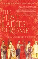 Les premières dames de Rome - Les femmes derrière les Césars - First Ladies of Rome - The Women Behind the Caesars