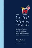 Les États-Unis des cocktails : Recettes, histoires et traditions des 50 États (et du district de Columbia) - The United States of Cocktails: Recipes, Tales, and Traditions from All 50 States (and the District of Columbia)