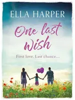 One Last Wish - Un roman bouleversant sur l'amour et la perte - One Last Wish - A heartbreaking novel about love and loss