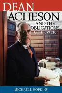 Dean Acheson et les obligations du pouvoir - Dean Acheson and the Obligations of Power