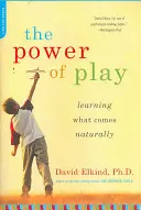 Le pouvoir du jeu : Apprendre ce qui vient naturellement - The Power of Play: Learning What Comes Naturally