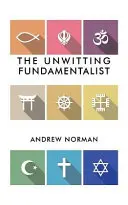 Le fondamentaliste involontaire - The Unwitting Fundamentalist