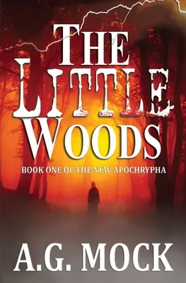 Les petits bois : Livre premier des Nouveaux Apocryphes - The Little Woods: Book One of the New Apocrypha