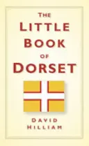 Le petit livre du Dorset - The Little Book of Dorset