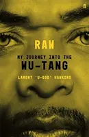 RAW - Mon voyage dans le Wu-Tang - RAW - My Journey into the Wu-Tang