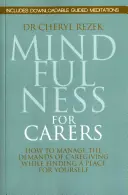 Mindfulness pour les soignants : Comment gérer les exigences de la prestation de soins tout en trouvant une place pour soi - Mindfulness for Carers: How to Manage the Demands of Caregiving While Finding a Place for Yourself