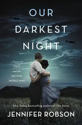 Notre nuit la plus sombre : Un roman sur l'Italie et la Seconde Guerre mondiale - Our Darkest Night: A Novel of Italy and the Second World War