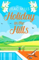 Holiday in the Hills (Vacances dans les collines) - Une histoire d'amour édifiante qui vous donnera le sourire. - Holiday in the Hills - An uplifting romance to put a smile on your face