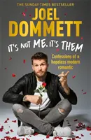 Ce n'est pas moi, c'est eux : Confessions d'un romantique moderne désespéré - Le best-seller du Sunday Times - It's Not Me, It's Them: Confessions of a Hopeless Modern Romantic - The Sunday Times Bestseller