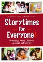 L'heure du conte pour tous ! Développer le langage et l'alphabétisation des jeunes enfants - Storytimes for Everyone!: Developing Young Children's Language and Literacy