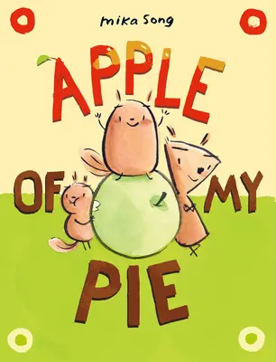 La pomme de ma tarte : (Un roman graphique) - Apple of My Pie: (A Graphic Novel)