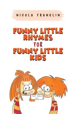 De drôles de comptines pour de drôles de petits enfants - Funny Little Rhymes for Funny Little Kids