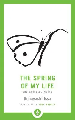 Le printemps de ma vie : Et une sélection de haïkus - The Spring of My Life: And Selected Haiku