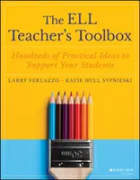 La boîte à outils de l'enseignant Ell : Des centaines d'idées pratiques pour soutenir vos élèves - The Ell Teacher's Toolbox: Hundreds of Practical Ideas to Support Your Students