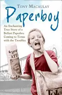 Paperboy : L'histoire vraie et enchanteresse d'un livreur de journaux de Belfast confronté aux troubles - Paperboy: An Enchanting True Story of a Belfast Paperboy Coming to Terms with the Troubles