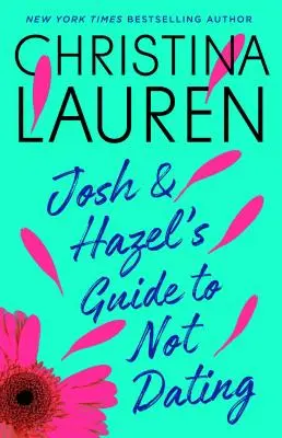 Le guide de Josh et Hazel pour ne pas sortir avec quelqu'un - Josh and Hazel's Guide to Not Dating