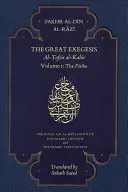 La grande exégèse : Volume I : La Fatiha - The Great Exegesis: Volume I: The Fatiha