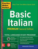 Practice Makes Perfect : Basic Italian, Premium Second Edition - Practice Makes Perfect: Basic Italian, Premium Second Edition