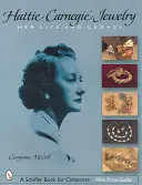 Hattie Carnegie(r) Jewelry : Her Life and Legacy (Bijoux Hattie Carnegie(r) : sa vie et son héritage) - Hattie Carnegie(r) Jewelry: Her Life and Legacy