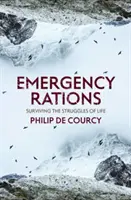 Rations d'urgence : Survivre aux luttes de la vie - Emergency Rations: Surviving the Struggles of Life