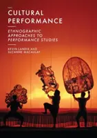 Performance culturelle : Approches ethnographiques des études sur la performance - Cultural Performance: Ethnographic Approaches to Performance Studies