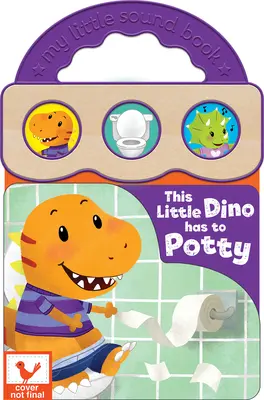 Ce petit dino doit aller au pot - This Little Dino Has to Potty