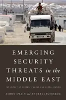 Menaces émergentes pour la sécurité au Moyen-Orient : L'impact du changement climatique et de la mondialisation - Emerging Security Threats in the Middle East: The Impact of Climate Change and Globalization