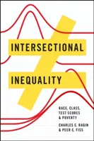 L'inégalité intersectionnelle : Race, classe, résultats aux tests et pauvreté - Intersectional Inequality: Race, Class, Test Scores, and Poverty