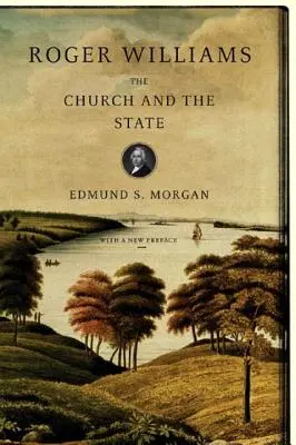 Roger Williams : l'Église et l'État - Roger Williams: The Church and the State