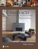 Cheminées : Modèles modernes - Formes traditionnelles - Fireplaces: Modern Designs--Traditional Forms