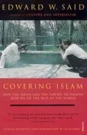 Covering Islam - How the Media and the Experts Determine How We See the Rest of the World (Fully Revised Edition) (Couverture de l'islam - Comment les médias et les experts déterminent la façon dont nous voyons le reste du monde) - Covering Islam - How the Media and the Experts Determine How We See the Rest of the World (Fully Revised Edition)