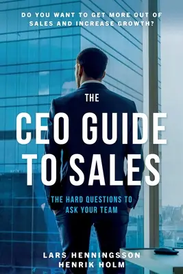 Le guide du PDG pour la vente - The CEO Guide to Sales