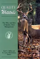 La qualité de la chasse au chevreuil : Le pourquoi et le comment - Quality Whitetails: The Why Anpb