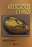 Le compagnon Blackwell de l'éthique religieuse - The Blackwell Companion to Religious Ethics